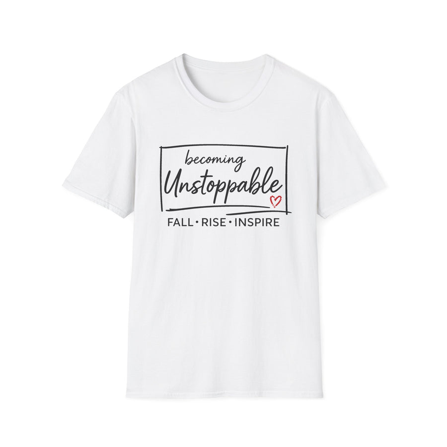 Becoming Unstoppable Unisex T-Shirt