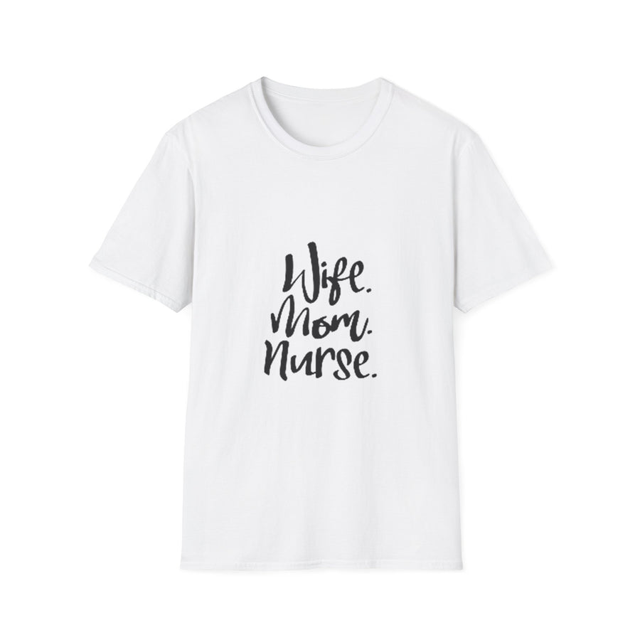 Wife, Nurse, Mom Unisex T-Shirt