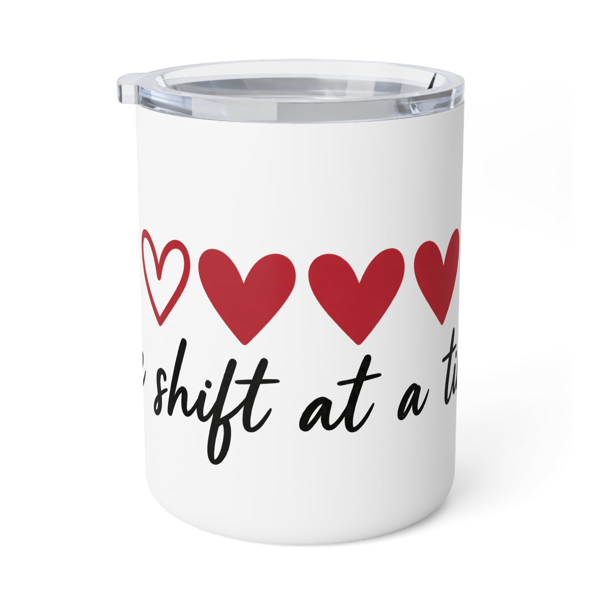 One shift at a time Insulated Coffee Mug, 10oz