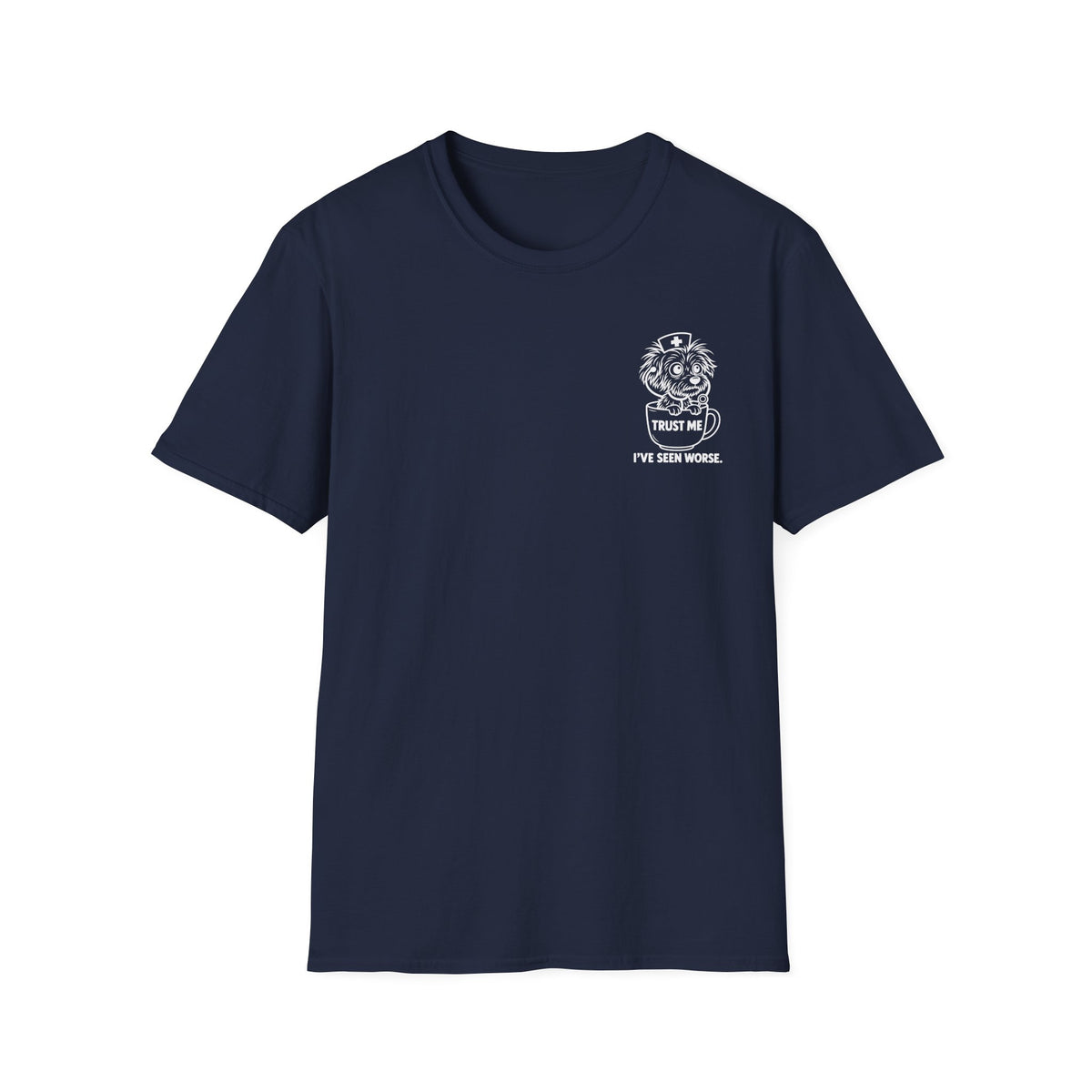 Trust Me, I Have Seen Worse Unisex T-Shirt