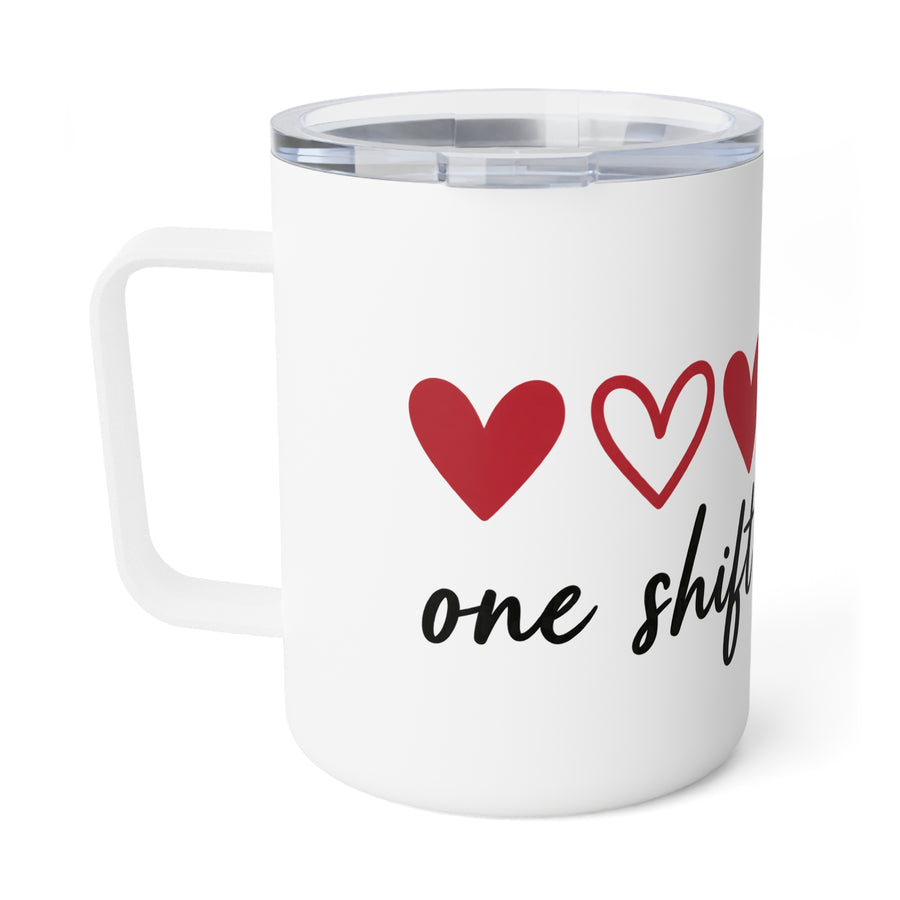 One shift at a time Insulated Coffee Mug, 10oz