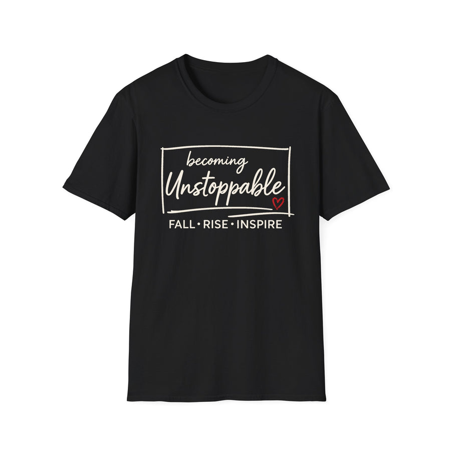 Becoming Unstoppable Unisex T-Shirt
