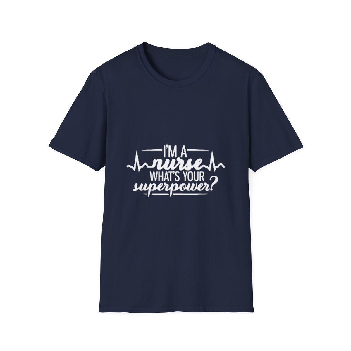 I Am a Nurse Unisex T-Shirt