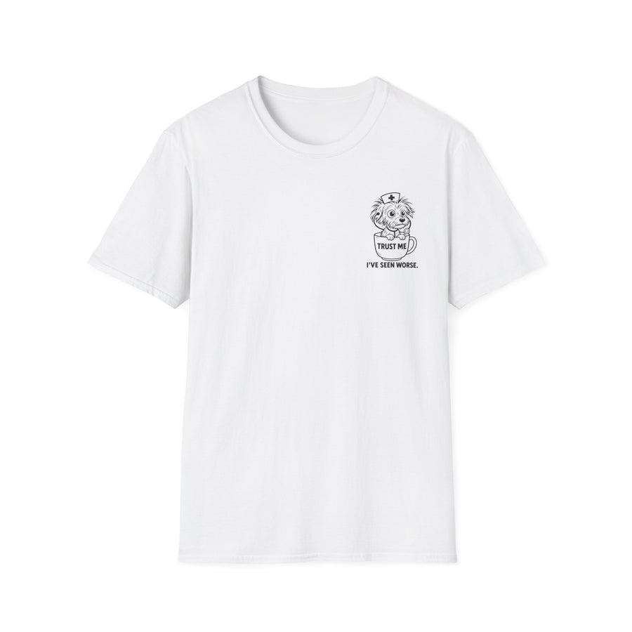 Trust Me, I Have Seen Worse Unisex T-Shirt