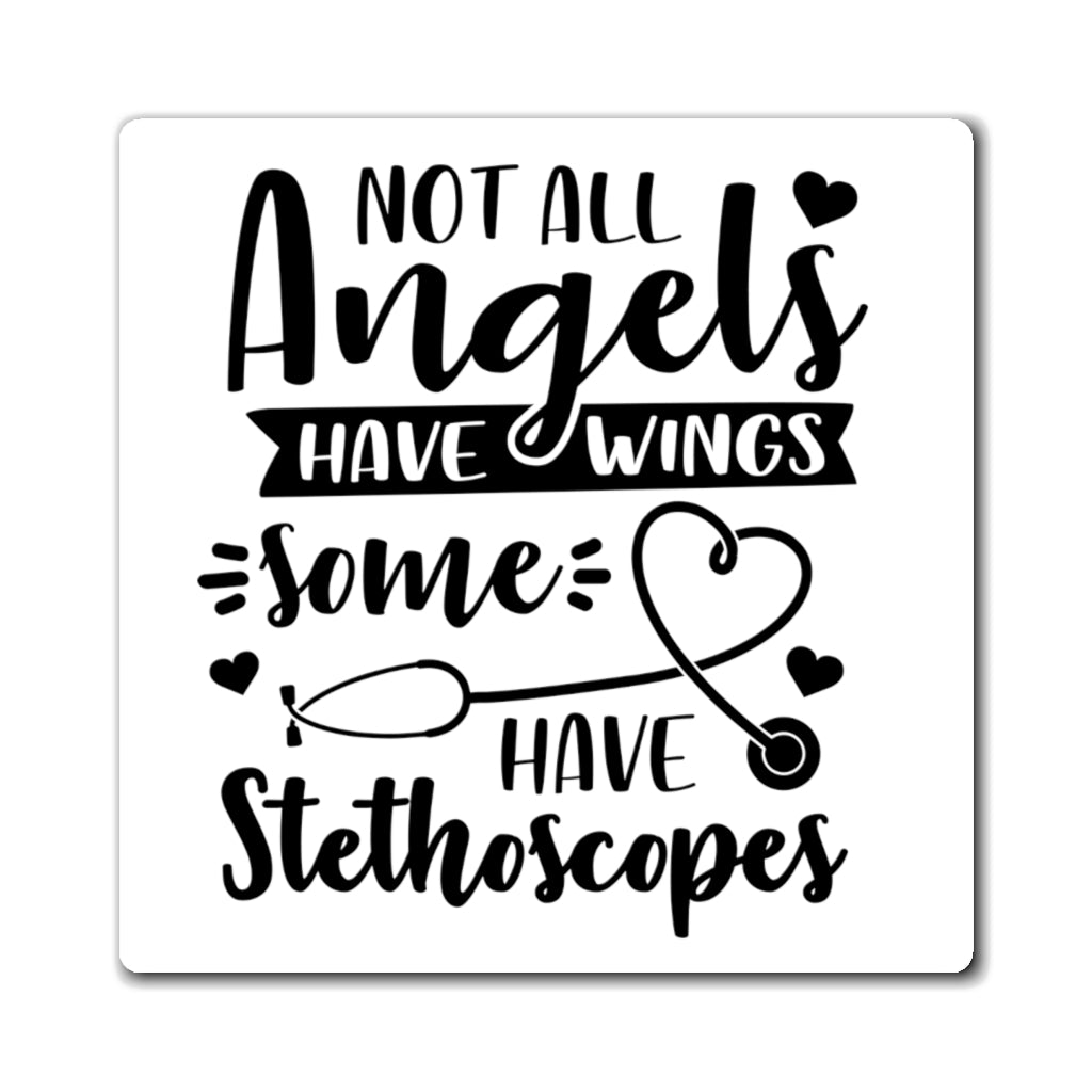 Not all Angels have Wings some have Stethescopes