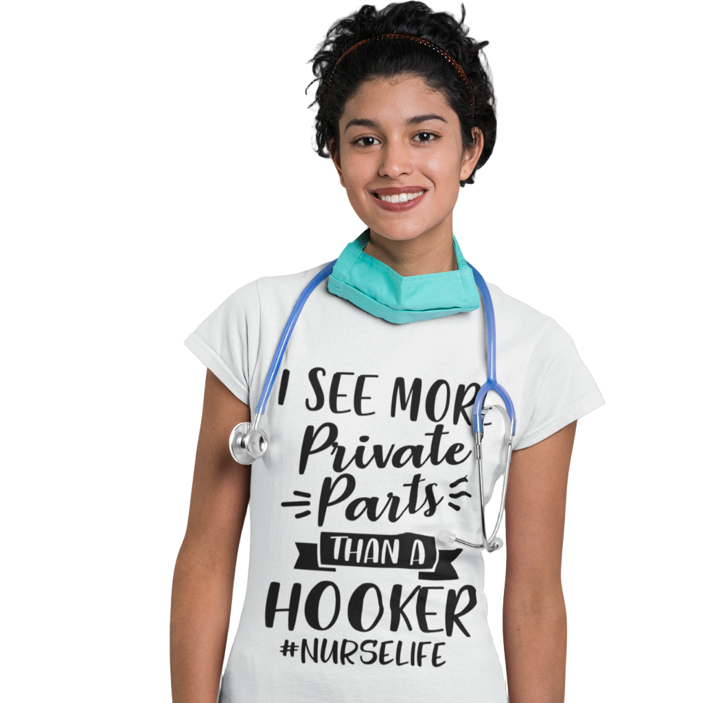 I See More Private Parts Than a Hooker #Nurselife #Caregiverlife