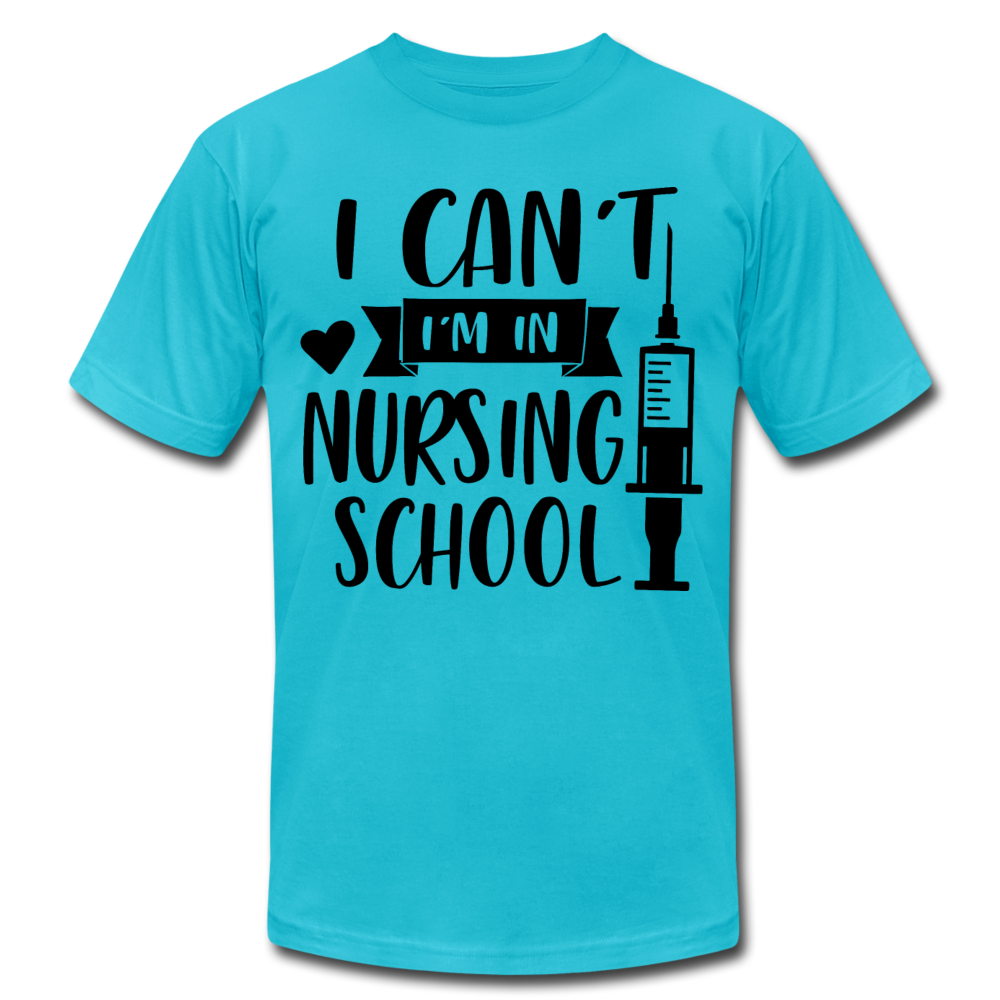Men's T-Shirt I Can't Because I'm In Nursing School - turquoise